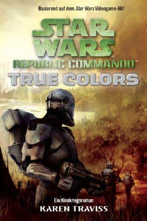 [Star Wars 076] • [Republic Commando 03] • True Colors